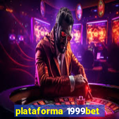 plataforma 1999bet